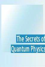Watch The Secrets of Quantum Physics Zumvo