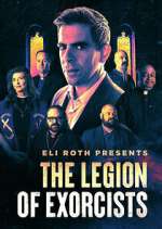 Watch Eli Roth Presents: The Legion of Exorcists Zumvo