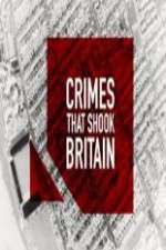 Watch Crimes That Shook Britain Zumvo