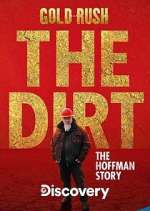 Watch Gold Rush The Dirt: The Hoffman Story Zumvo