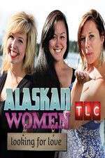 Watch Alaskan Women Looking for Love Zumvo