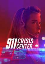 Watch 911 Crisis Center Zumvo