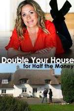 Watch Double Your House for Half the Money Zumvo