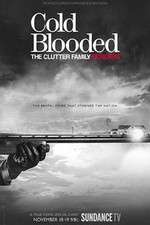 Watch Cold Blooded: The Clutter Family Murders Zumvo