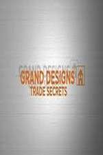 Watch Grand Designs Trade Secrets Zumvo