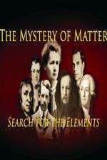 Watch The Mystery of Matter: Search for the Elements Zumvo