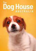 Watch The Dog House Australia Zumvo