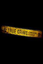 Watch True Grime: Crime Scene Clean Up Zumvo