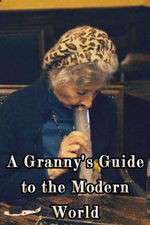 Watch A Granny's Guide to the Modern World Zumvo