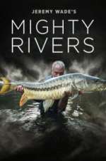 Watch Jeremy Wade's Mighty Rivers Zumvo