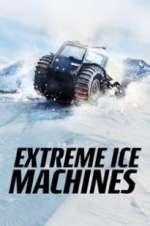 Watch Extreme Ice Machines Zumvo