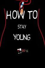 Watch How To Stay Young Zumvo