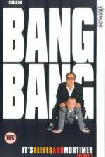 Watch Bang Bang Its Reeves and Mortimer Zumvo