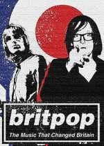 Watch Britpop: The Music That Changed Britain Zumvo