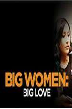 Watch Big Women: Big Love Zumvo