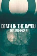 Watch Death in the Bayou: The Jennings 8 Zumvo