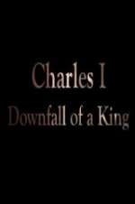 Watch Charles I: Downfall of a King Zumvo