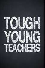 Watch Tough Young Teachers Zumvo