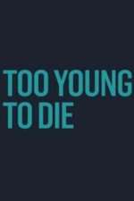 Watch Too Young to Die Zumvo