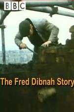 Watch The Fred Dibnah Story Zumvo