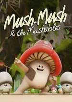 Watch Mush Mush and the Mushables Zumvo