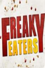 Watch Freaky Eaters Zumvo