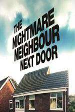 Watch The Nightmare Neighbour Next Door Zumvo