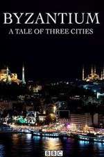 Watch Byzantium a Tale of Three Cities Zumvo