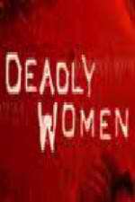 Watch Deadly Women (UK) Zumvo