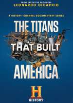 Watch The Titans That Built America Zumvo