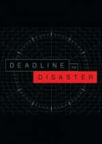 Watch Deadline to Disaster Zumvo