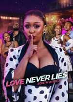 Watch Love Never Lies: South Africa Zumvo