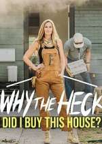 Watch Why the Heck Did I Buy This House? Zumvo