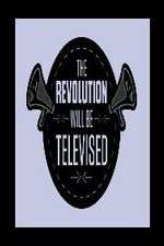 Watch The Revolution Will Be Televised Zumvo