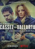 Watch El Caso Cassez-Vallarta: Una Novela Criminal Zumvo