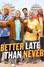 Watch Better Late Than Never Zumvo