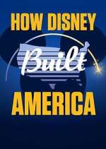 Watch How Disney Built America Zumvo