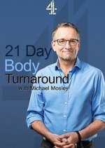 Watch 21 Day Body Turnaround with Michael Mosley Zumvo