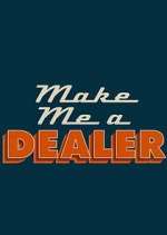 Watch Make Me a Dealer Zumvo