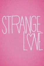 Watch Strange Love Zumvo