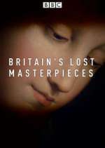 Watch Britain's Lost Masterpieces Zumvo