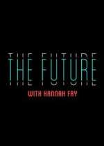 Watch The Future with Hannah Fry Zumvo