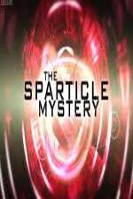 Watch The Sparticle Mystery Zumvo