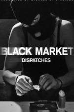 Watch Black Market: Dispatches Zumvo