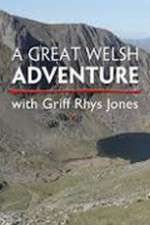 Watch A Great Welsh Adventure with Griff Rhys Jones Zumvo