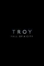 Watch Troy: Fall of a City Zumvo