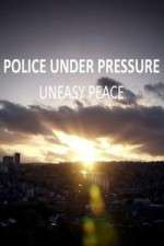 Watch Police Under Pressure - Uneasy Peace Zumvo