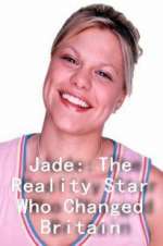 Watch Jade: The Reality Star Who Changed Britain Zumvo