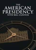 Watch The American Presidency with Bill Clinton Zumvo