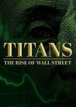 Watch Titans: The Rise of Wall Street Zumvo